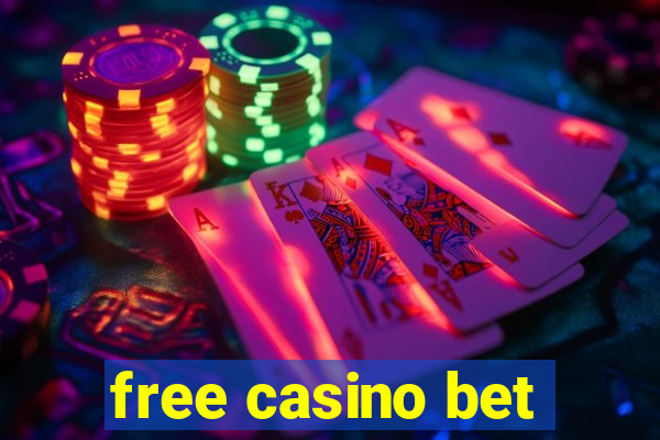 free casino bet