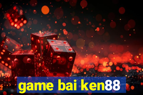 game bai ken88