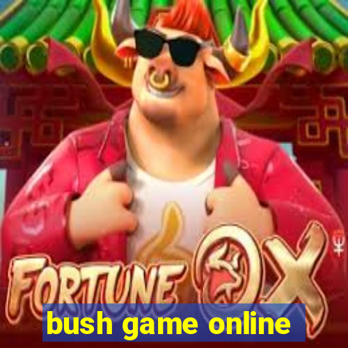 bush game online