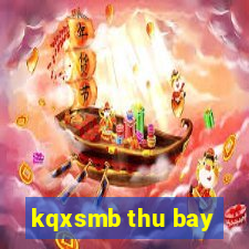 kqxsmb thu bay