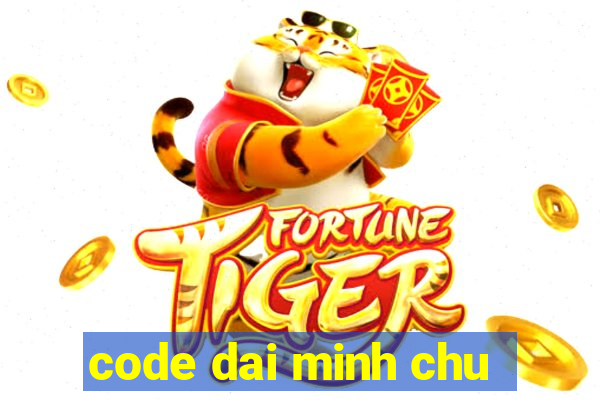 code dai minh chu