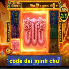 code dai minh chu