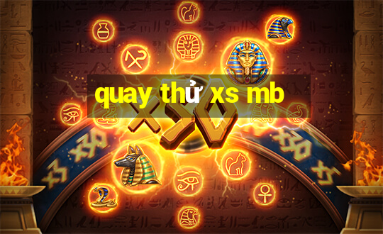 quay thử xs mb