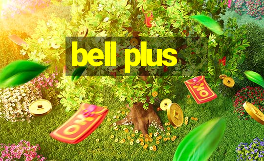 bell plus