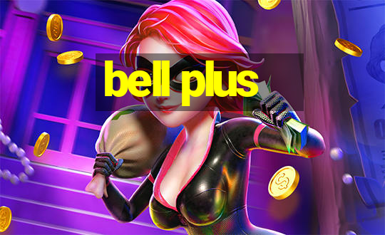 bell plus