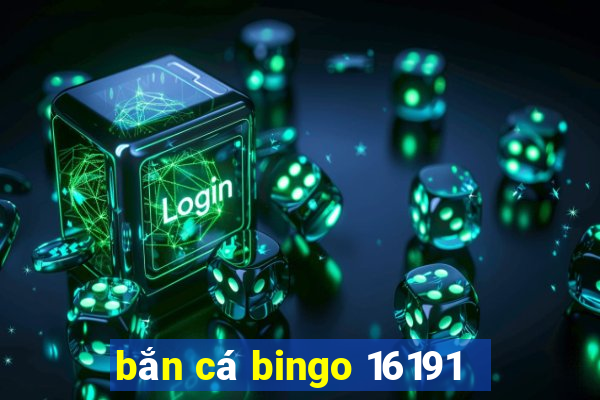 bắn cá bingo 16191