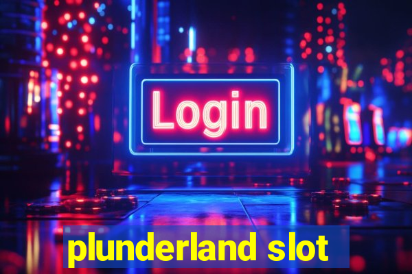 plunderland slot