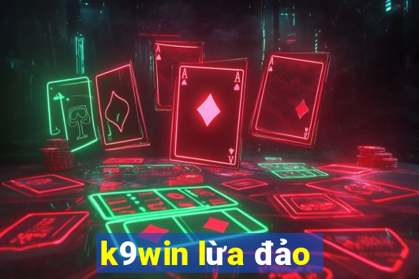 k9win lừa đảo