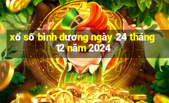 xổ số bình dương ngày 24 tháng 12 năm 2024