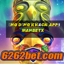 Ứng dụng khách app1manbetx