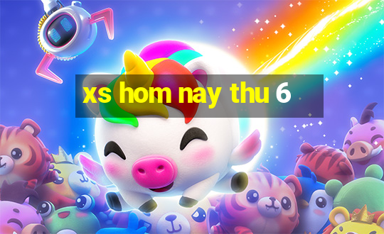 xs hom nay thu 6