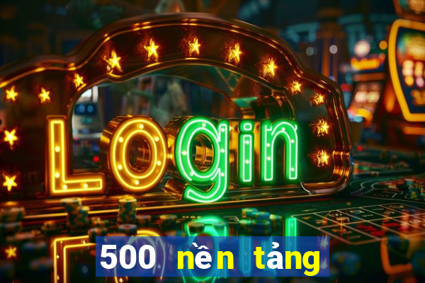 500 nền tảng xổ số lớn