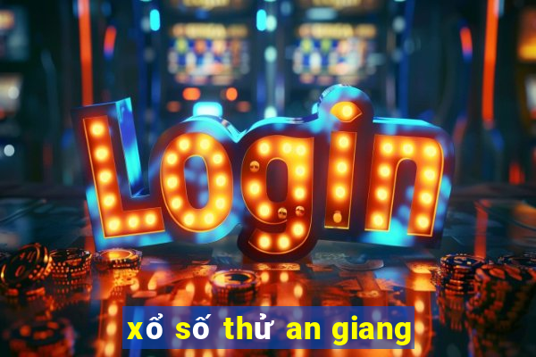 xổ số thử an giang