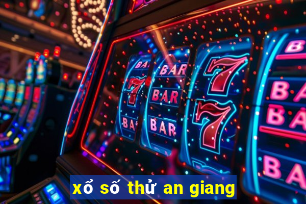 xổ số thử an giang