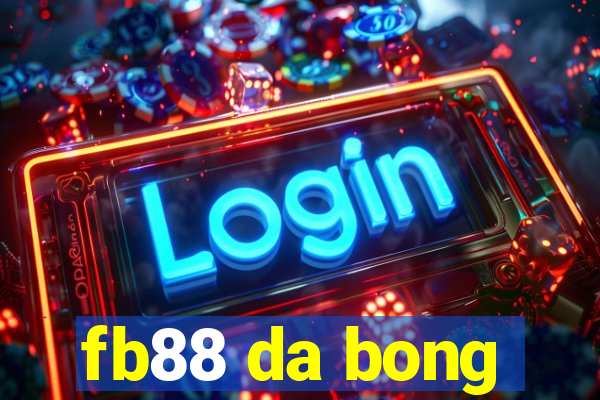 fb88 da bong