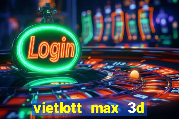 vietlott max 3d là gì