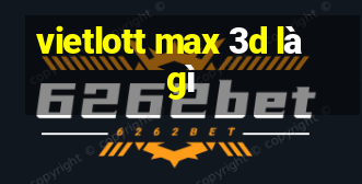 vietlott max 3d là gì