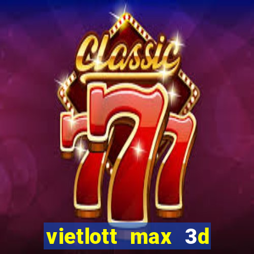 vietlott max 3d là gì