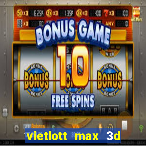 vietlott max 3d là gì