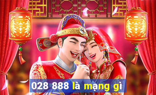 028 888 là mạng gì