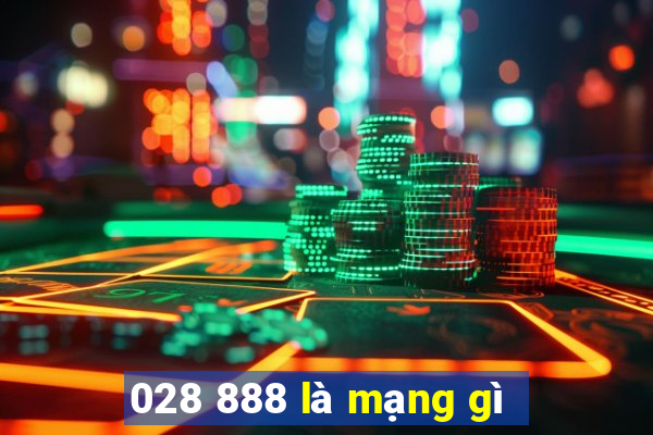 028 888 là mạng gì