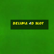 deluna 4d slot