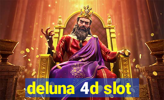 deluna 4d slot