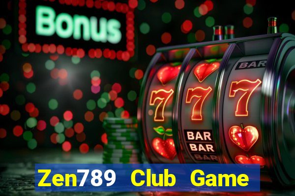 Zen789 Club Game Bài Đổi Thưởng