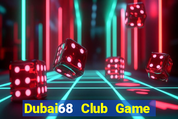 Dubai68 Club Game Bài 99