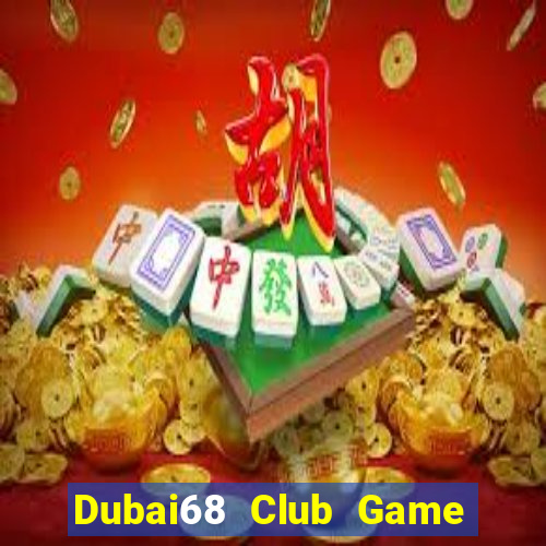 Dubai68 Club Game Bài 99