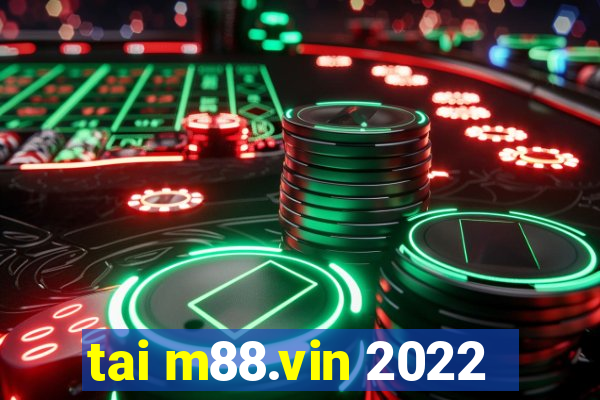 tai m88.vin 2022