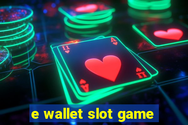 e wallet slot game