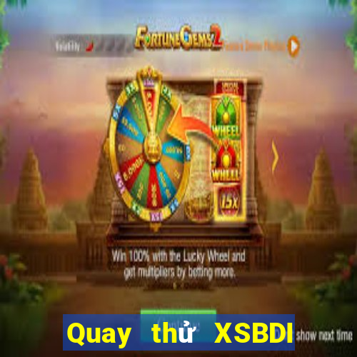 Quay thử XSBDI ngày 15