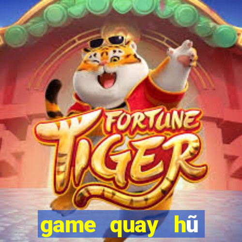 game quay hũ đổi thưởng