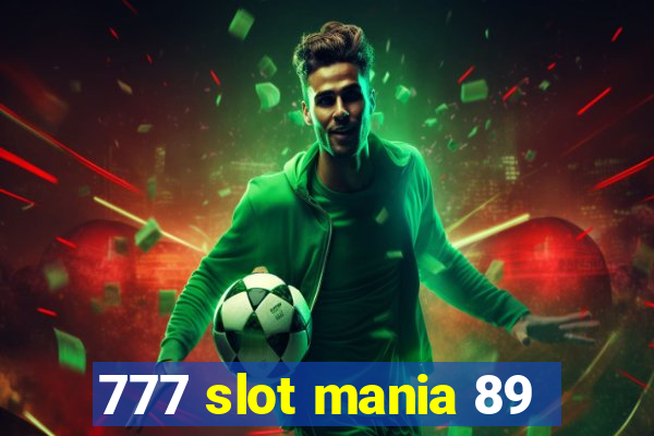 777 slot mania 89