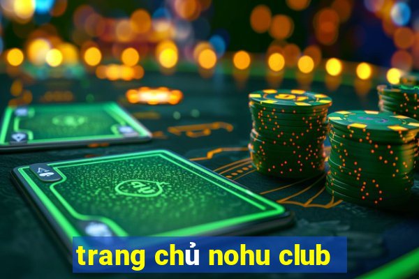 trang chủ nohu club