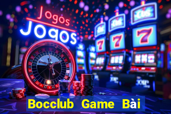 Bocclub Game Bài Slot Đổi Thưởng