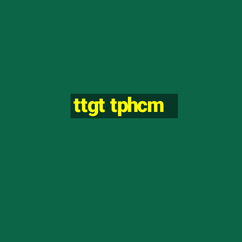 ttgt tphcm