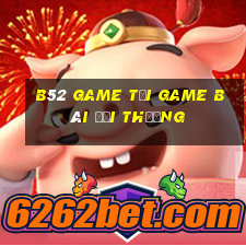 B52 Game Tại Game Bài Đổi Thưởng