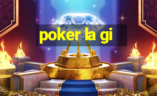 poker la gi