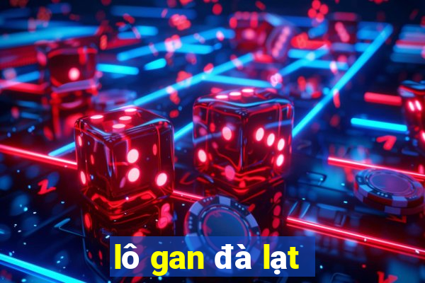 lô gan đà lạt