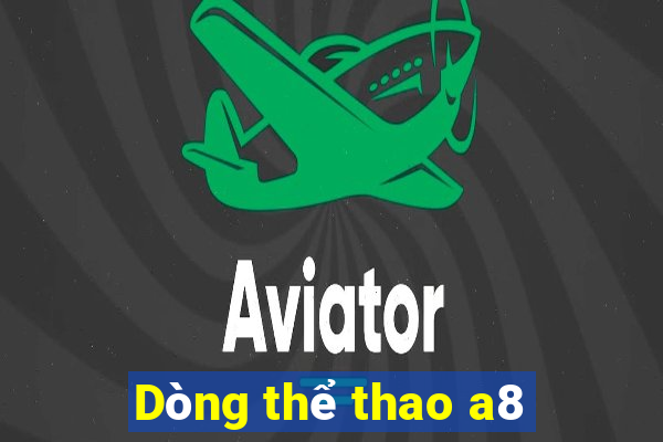 Dòng thể thao a8