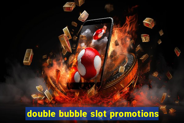 double bubble slot promotions