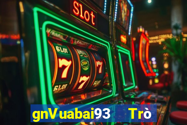 gnVuabai93  Trò chơi trực tuyến