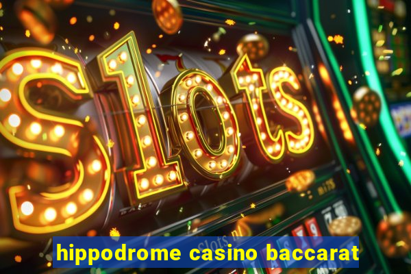 hippodrome casino baccarat