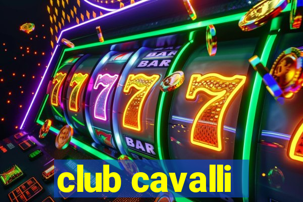 club cavalli