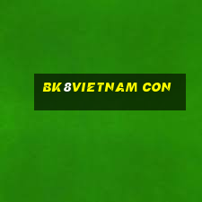 bk8vietnam con