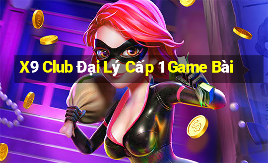 X9 Club Đại Lý Cấp 1 Game Bài