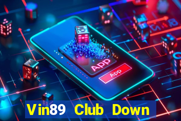 Vin89 Club Down Game Bài Vui