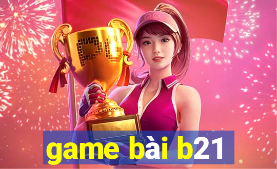 game bài b21